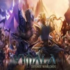 Download game Vimala: Defense warlords for free and Arena of Faith for Android phones and tablets .