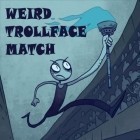Download game Weird Trollface match: Odd! for free and Tin Shot for Android phones and tablets .
