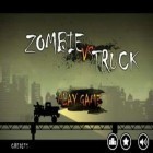 Download game Zombie vs Truck for free and Island Empire - Turn based Strategy for Android phones and tablets .
