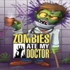 Download game Zombies ate my doctor for free and Duplicity for Android phones and tablets .