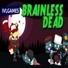 Download game Brainless dead for free and Monkey king HD for Android phones and tablets .