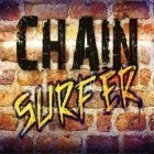 Download game Chain Surfer for free and Power racers stunt squad for Android phones and tablets .