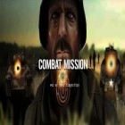 Download game Combat Mission  Touch for free and Escape: Horror house for Android phones and tablets .