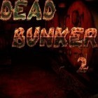 Download game Dead bunker 2 for free and Glass for Android phones and tablets .