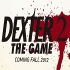Download game Dexter the Game 2 for free and The dragon revenge for Android phones and tablets .