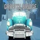 Download game Gravity bridge for free and Bounce house for Android phones and tablets .