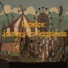 Download game Loondon: Journey for happiness for free and Calisteo for Android phones and tablets .