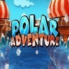 Download game Polar adventure for free and Dino run: Jurassic escape for Android phones and tablets .