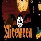 Download game Sliceween for free and No pilot for Android phones and tablets .