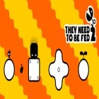 Download game They Need To Be Fed 2 for free and  for Android phones and tablets .