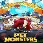Download game Pet monsters for free and Croatoan for Android phones and tablets .