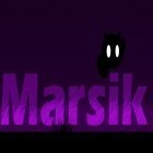 Download game Marsik for free and What'a hell! for Android phones and tablets .