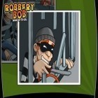 Download game Robbery Bob for free and Wave Blazer for Android phones and tablets .