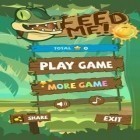 Download game Feed Me for free and Basketmania for Android phones and tablets .