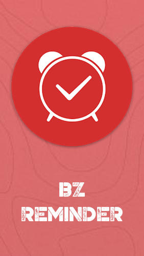 Download BZ Reminder - free Organizers Android app for phones and tablets.