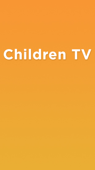 Download Children TV - free Other Android app for phones and tablets.