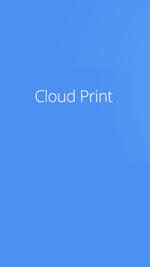 Download Cloud Print - free Android 4.0. .a.n.d. .h.i.g.h.e.r app for phones and tablets.
