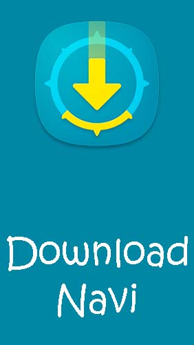 Download Download Navi - Download manager - free Android app for phones and tablets.