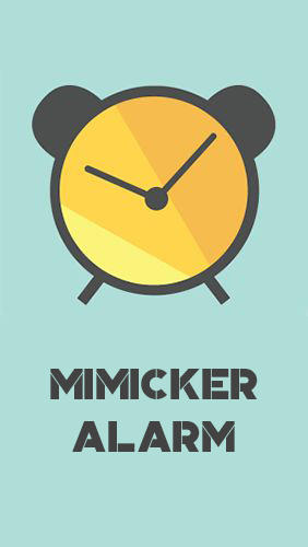 Download Mimicker alarm - free Organizers Android app for phones and tablets.