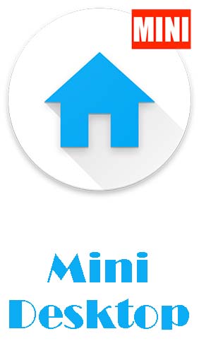 Download Mini desktop: Launcher - free Launchers Android app for phones and tablets.