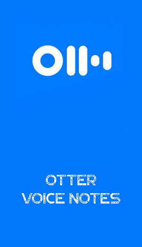Download Otter voice notes - free Organizers Android app for phones and tablets.