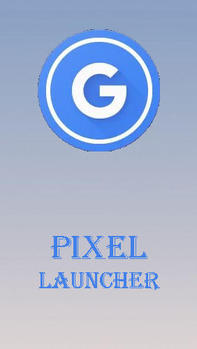 Download Pixel launcher - free Personalization Android app for phones and tablets.