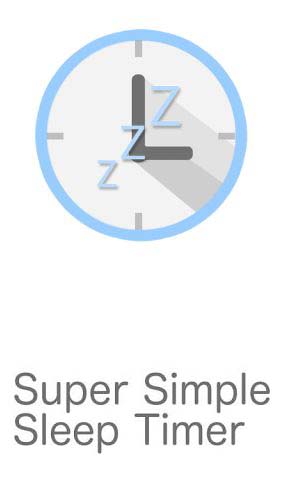 Download Super simple sleep timer - free Android 4.1. .a.n.d. .h.i.g.h.e.r app for phones and tablets.