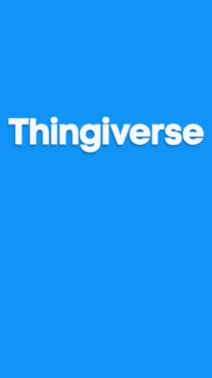 Download Thingiverse - free Android app for phones and tablets.
