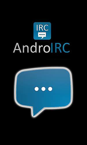 Download AndroIRC - free Android app for phones and tablets.