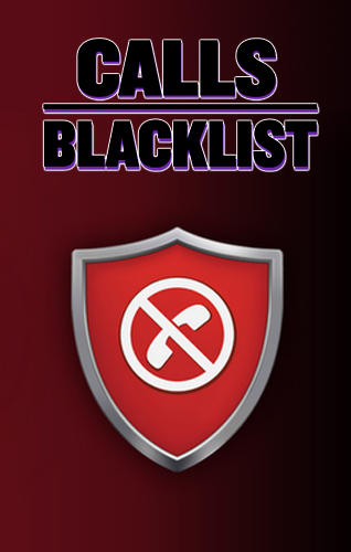 Download Calls blacklist - free Android app for phones and tablets.