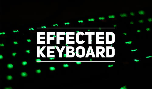 Download Effected keyboard - free Other Android app for phones and tablets.