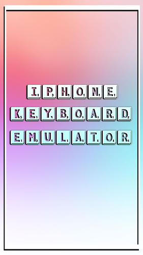 Download iPhone keyboard emulator - free Personalization Android app for phones and tablets.