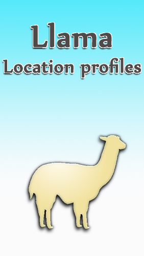 Download Llama: Location profiles - free Android app for phones and tablets.
