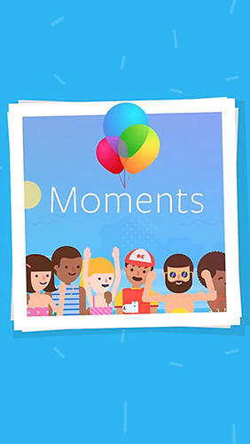 Download Moments - free Android 4.1 app for phones and tablets.