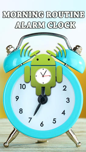 Download Morning routine: Alarm clock - free Android app for phones and tablets.