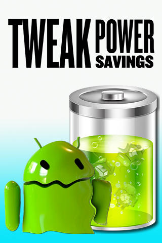 Download Tweak power savings - free Optimization Android app for phones and tablets.