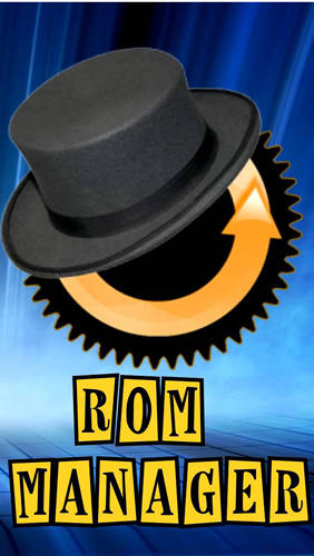 Download ROM manager - free Root required Android app for phones and tablets.