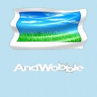 Download app  for free and AndWobble for Android phones and tablets .