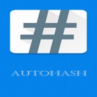 Download app  for free and AutoHash for Android phones and tablets .