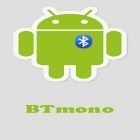 Download app  for free and BTmono for Android phones and tablets .