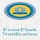 Download app  for free and FrontFlash notification for Android phones and tablets .