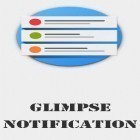 Download app  for free and Glimpse notifications for Android phones and tablets .
