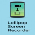 Download Lollipop screen recorder - best Android app for phones and tablets.