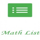 Download app  for free and Math list for Android phones and tablets .