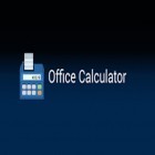 Download app  for free and Office Calculator for Android phones and tablets .