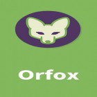 Download app  for free and Orfox for Android phones and tablets .