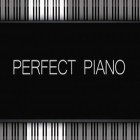Download app  for free and Perfect Piano for Android phones and tablets .