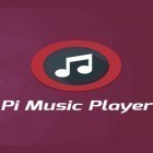 Download app  for free and Pi music player for Android phones and tablets .