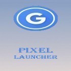 Download app  for free and Pixel launcher for Android phones and tablets .