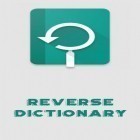 Download app  for free and Reverse dictionary for Android phones and tablets .